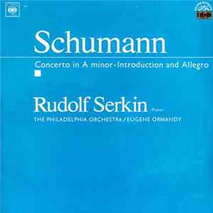 Serkin, Ormandy, Philadelphia Orchestra - Schumann - Piano Concerto / Konzertstück FLAC