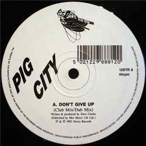 Pig City - Don't Give Up FLAC