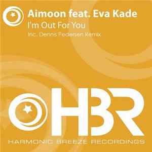 Aimoon Feat. Eva Kade - I'm Out For You FLAC