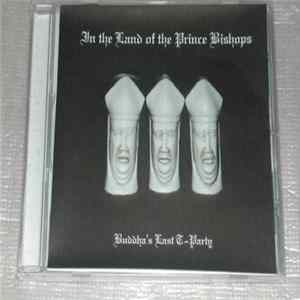 Buddha's Last T-Party - In The Land Of The Prince Bishops FLAC