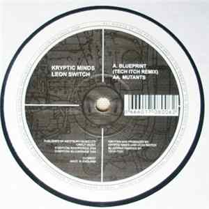 Kryptic Minds & Leon Switch - Blueprint (Tech Itch Remix) / Mutants FLAC