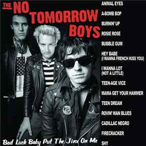 The No Tomorrow Boys - Bad Luck Baby Put The Jinx On Me FLAC