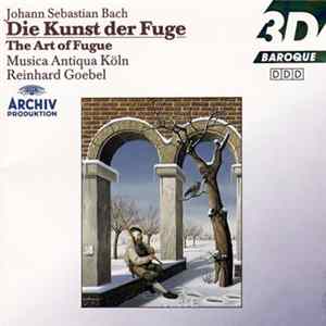 Johann Sebastian Bach - Musica Antiqua Köln, Reinhard Goebel - Die Kunst Der Fuge FLAC