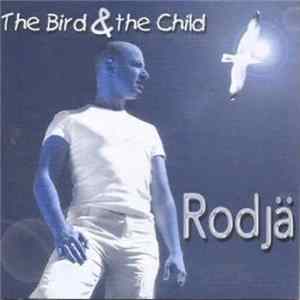 Rodjä - The Bird & The Child FLAC