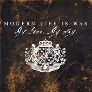 Modern Life Is War - My Love. My Way. FLAC