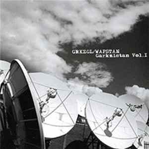 Grkzgl / Wapstan - Garkzistan Vol.I FLAC
