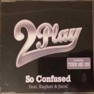 2 Play Feat. Raghav & Jucxi - So Confused FLAC