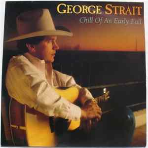 George Strait - Chill Of An Early Fall FLAC