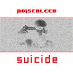 Noisebleed - Suicide FLAC