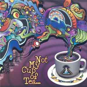 Various - Not My Cup Of Tea... FLAC