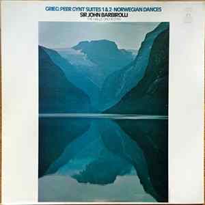 Sir John Barbirolli, The Hallé Orchestra, Grieg - Peer Gynt Suites 1 & 2 · Norwegian Dances FLAC