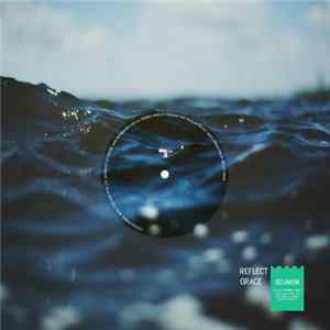 Reflect Grace - Reunion FLAC