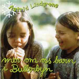 Astrid Lindgren - Mer Om Oss Barn I Bullerbyn FLAC