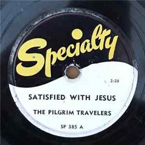 The Pilgrim Travelers - Satisfied With Jesus / He's Pleading In Glory FLAC