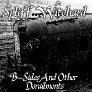 Spliff Witchard - B-Sides And Other Derailments FLAC