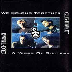 Caught In The Act - We Belong Together: 6 Years Of Success FLAC