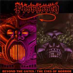 Possessed - Beyond The Gates / The Eyes Of Horror FLAC