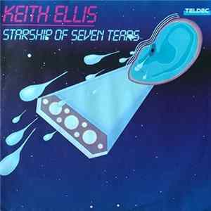 Keith Ellis - Starship Of Seven Tears FLAC