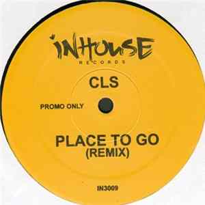 CLS - Place To Go FLAC