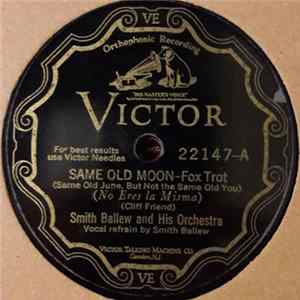 Smith Ballew And His Orchestra / Ben Pollack And His Park Central Orchestra - Same Old Moon / Song Of The Blues FLAC