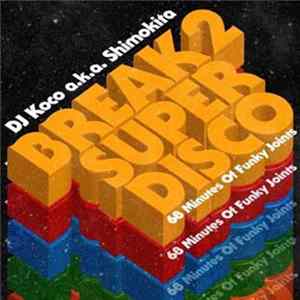 DJ Koco - Break 2 Super Disco (68 Minutes Of Funky Joints) FLAC