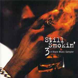 Various - Still Smokin' 3 A Black Music Sampler FLAC