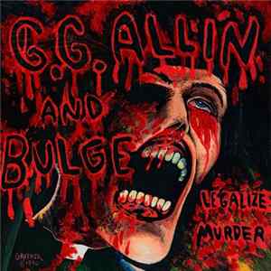 GG Allin And Bulge - Legalize Murder FLAC