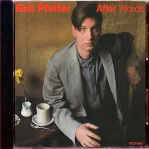 Bob Pfeifer - After Words FLAC