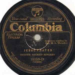 Smith's Sacred Singers - Jesus Prayed / Life's Railway To Heaven FLAC
