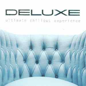 Various - Deluxe: Ultimate Chillout Experience FLAC