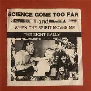 The Eight Balls - Science Gone Too Far / When The Spirit Moves Me FLAC