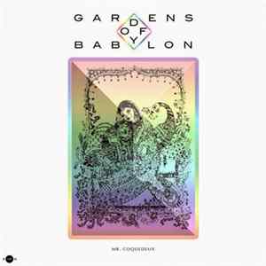 Mr. Coquedeux - Gardens Of Babylon FLAC