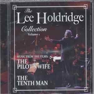 Lee Holdridge - The Lee Holdridge Collection, Volume 1: The Pilot's Wife / The Tenth Man FLAC