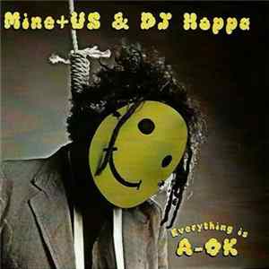 Mine+US & DJ Hoppa - Everything Is A-OK FLAC
