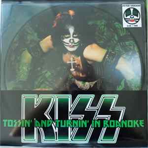 Kiss - Tossin´And Turnin´ In Roanoke FLAC
