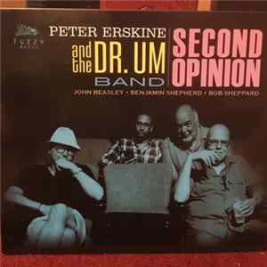 Peter Erskine And The Dr. Um Band - Second Opinion FLAC