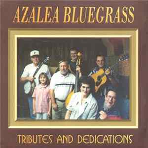 Azalea Bluegrass - Tributes And Dedications FLAC