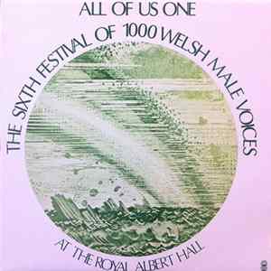 Festival Choir Of 1000 Welsh Male Voices - All Of Us One - The Sixth Festival Of 1000 Welsh Male Voices FLAC
