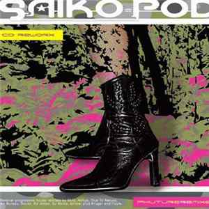 Saiko-Pod - Phuture Remixes FLAC