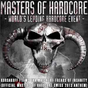 Korsakoff Feat. MC Tha Watcher - Freaks Of Insanity (Official Masters Of Hardcore Swiss 2013 Anthem) FLAC