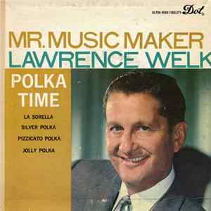 Lawrence Welk And His Orchestra - Mr. Music Maker FLAC