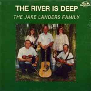 The Jake Landers Family - The River Is Deep FLAC