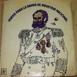 Industria Nacional - Hurra Para La Banda De Industria Nacional FLAC