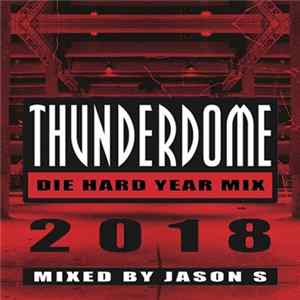 Jason S - Thunderdome Die Hard Year Mix 2018 FLAC