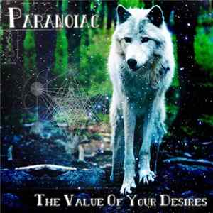 Paranoiac - The Value Of Your Desires FLAC