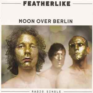 Featherlike - Moon Over Berlin (Radio Single) FLAC