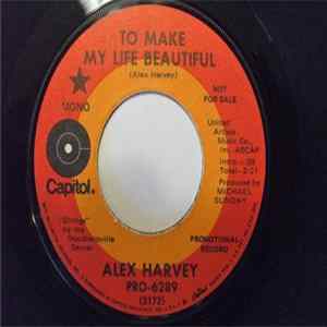 Alex Harvey - To Make My Life Beautiful FLAC