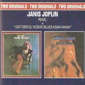 Janis Joplin - Pearl + I Got Dem Ol' Kozmic Blues Again Mama! FLAC