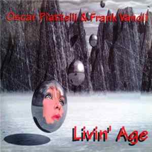 Oscar Piattelli & Frank Vanoli - Livin' Age FLAC