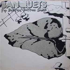 Banquets - Top Button, Bottom Shelf FLAC